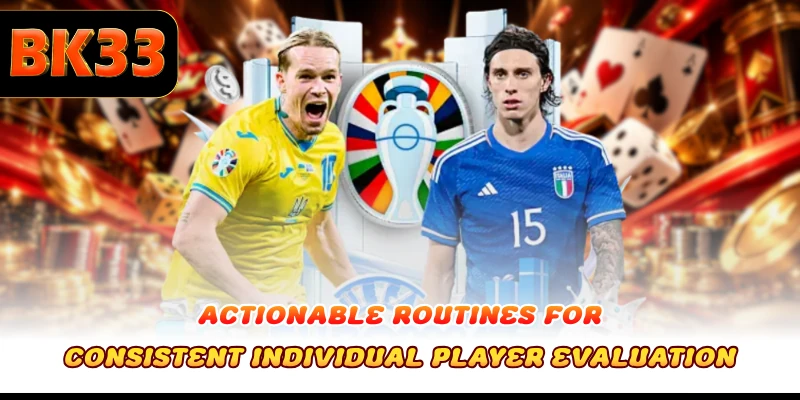 Actionable routines for consistent individual player evaluation