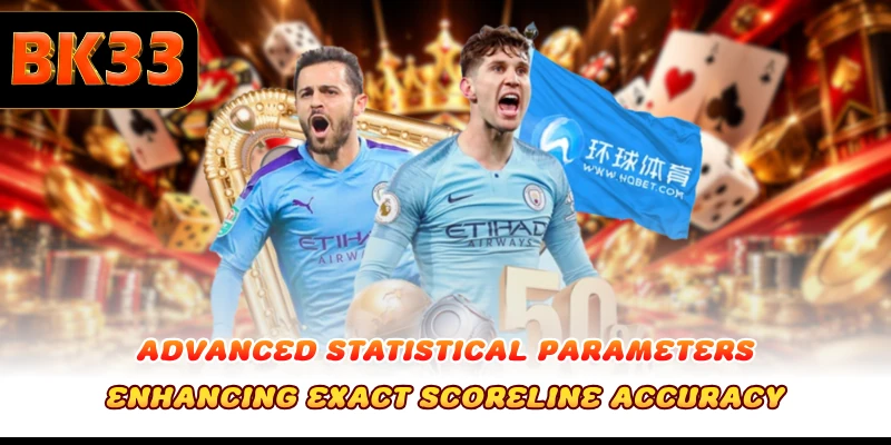 Advanced statistical parameters enhancing exact scoreline accuracy