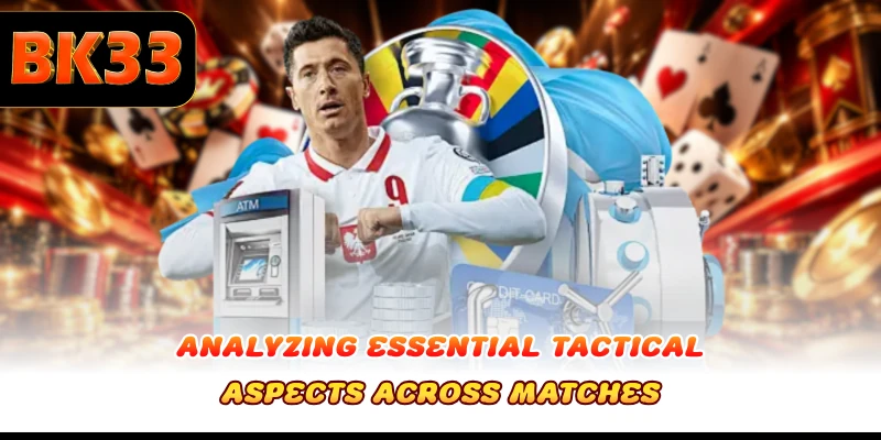 Analyzing essential tactical aspects across matches
