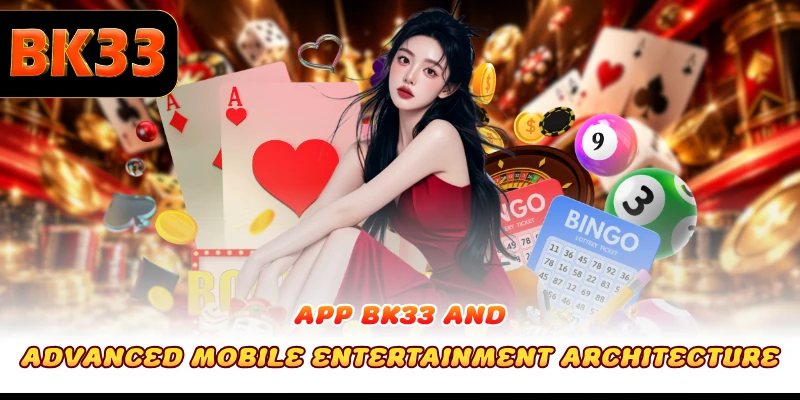 App BK33 elevates handheld gaming through native mobile architecture