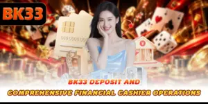BK33 Deposit