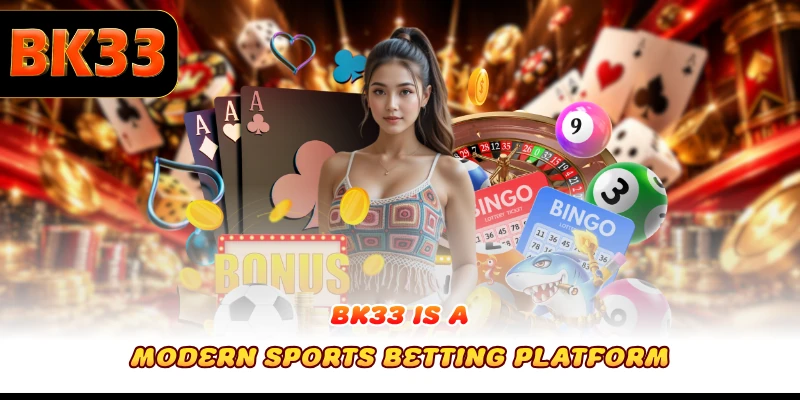 BK33 is a modern sports betting platform