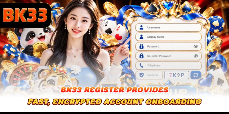 BK33 Register provides fast, encrypted account onboarding
