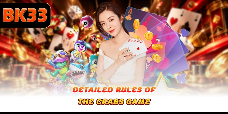 Detailed rules of the Crabs game