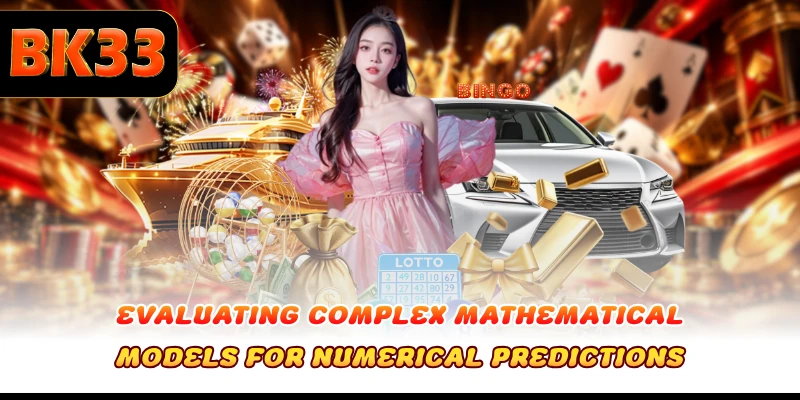 Evaluating complex mathematical models for numerical predictions