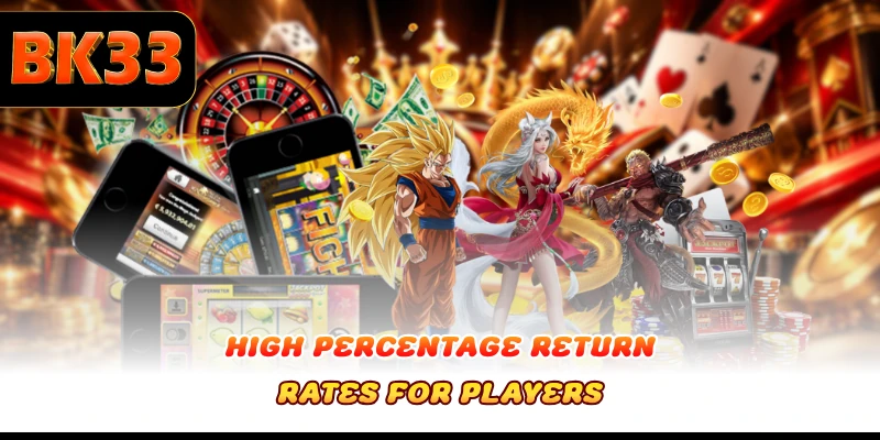 High percentage return rates for players