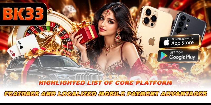 Highlighted list of core platform features and localized mobile payment advantages