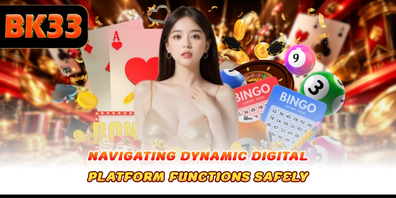 Navigating dynamic digital platform functions safely