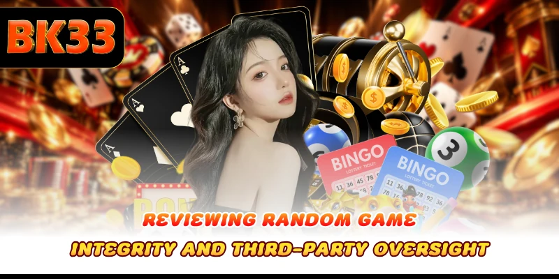 Reviewing random game integrity and third-party oversight
