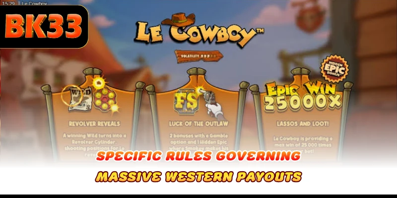 Specific rules governing massive western payouts