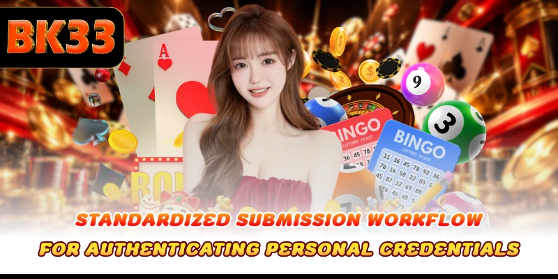 Standardized submission workflow for authenticating personal credentials