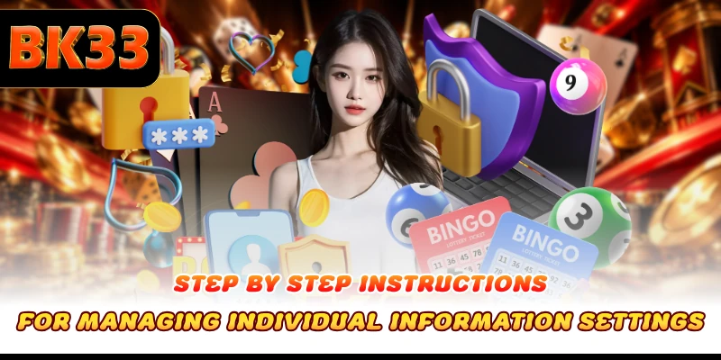 Step by step instructions for managing individual information settings