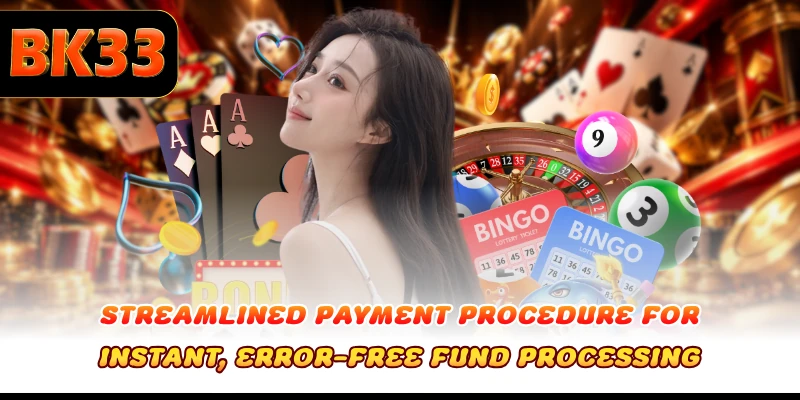 Streamlined payment procedure for instant, error-free fund processing