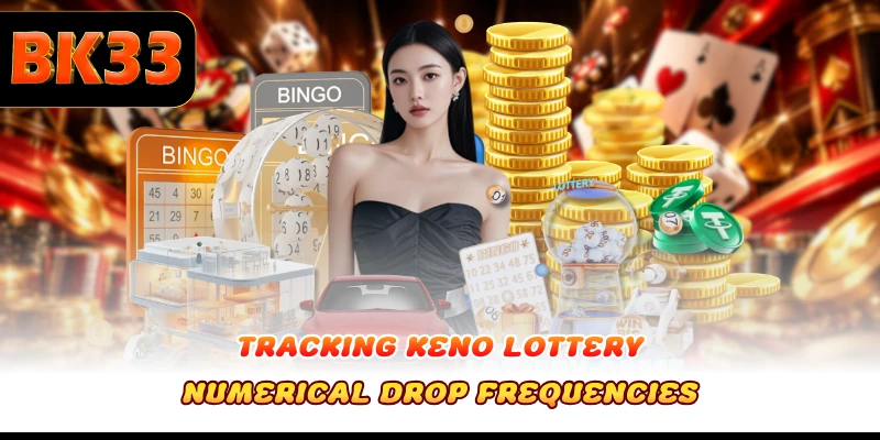 Tracking Keno Lottery numerical drop frequencies